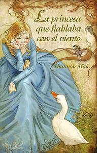 La princesa que hablaba con el viento by Shannon Hale