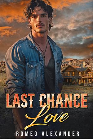 Last Chance Love by Romeo Alexander