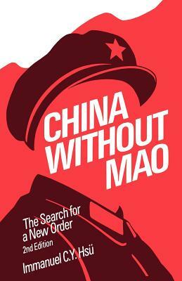 China Without Mao: The Search for a New Order by Immanuel C. Y. Hsu