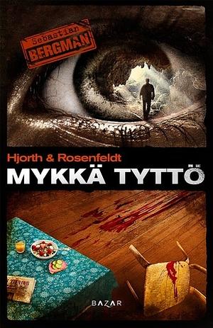 Mykkä tyttö by Jaana Nikula, Michael Hjorth, Hans Rosenfeldt