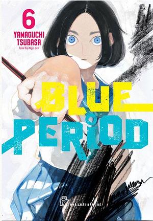 Blue Period, tập 6 by Ukato Mai, Tsubasa Yamaguchi