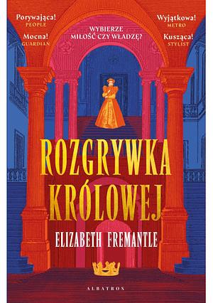 Rozgrywka królowej by Elizabeth Fremantle