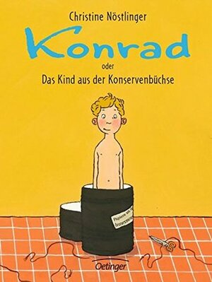 Konrad oder Das Kind aus der Konservenbüchse by Christine Nöstlinger, Annette Swoboda