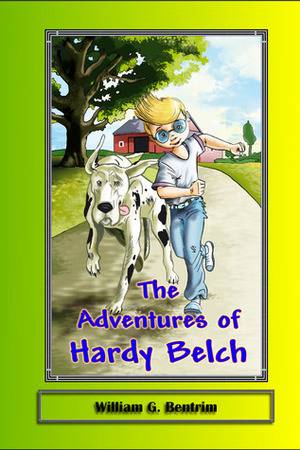 The Adventures of Hardy Belch: The Hardy Belch and Tiny Adventures by William G. Bentrim, E. Pavel