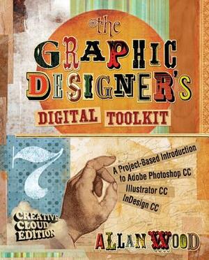 The Graphic Designer's Digital Toolkit by Allan Wood