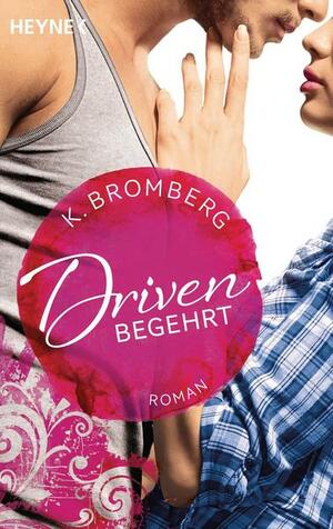 Begehrt by K. Bromberg