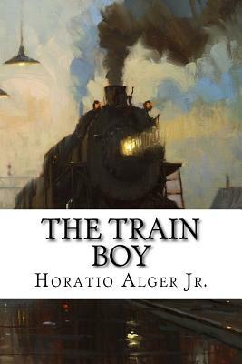 The Train Boy by Horatio Alger Jr