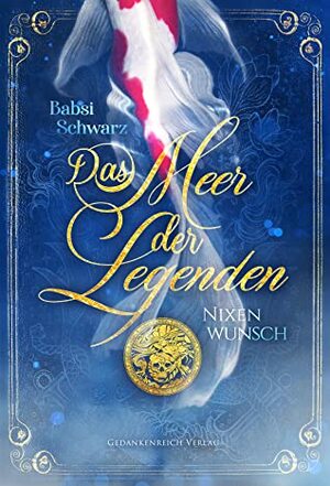 Das Meer der Legenden: Nixenwunsch  by Babsi Schwarz