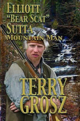 Elliott Bear Scat Sutta: Mountain Man by Terry Grosz