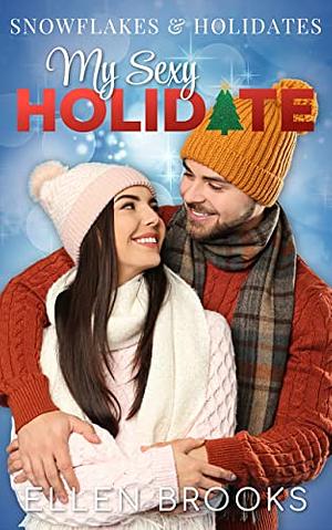 My Sexy Holidate by Ellen Brooks