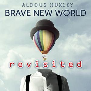 Brave New World Revisited by Aldous Huxley