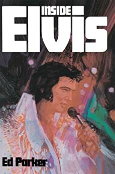 Inside Elvis by Ed Parker