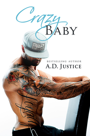 Crazy Baby by A.D. Justice