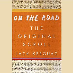 On the Road: The Original Scroll by Jack Kerouac