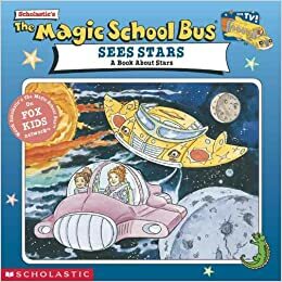 The Magic School Bus Sees Stars: A Book about Stars by Joanna Cole, Bruce Degen, Nancy White, Scholastic, Inc, Noel MacNeal