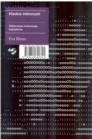 Hladne intimnosti: Oblikovanje čustvenega kapitalizma by Eva Illouz, Zdravko Kobe