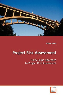 Project Risk Assessment by Wayne Jones