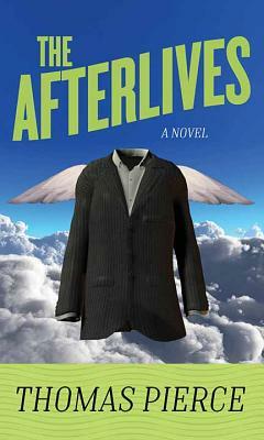 The Afterlives by Thomas Pierce