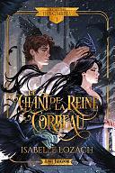 Le Chant de la Reine Corbeau: La guerre des Ombres, T1 by Isabelle Lozach