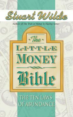 Little Money Bible: The Ten Laws of Abundance by Stuart Wilde