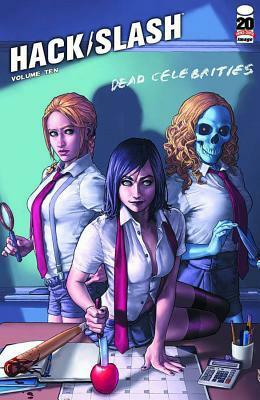 Hack/Slash Volume 10: Dead Celebrities by Tim Seeley