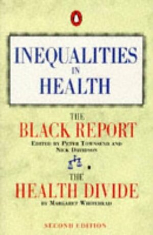 Inequalities in Health: The Black Report and the Health Divide by Margaret Whitehead