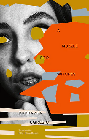 A Muzzle for Witches by Dubravka Ugrešić