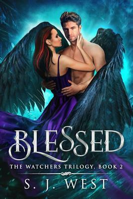 Blessed: The Watchers Trilogy by S. J. West