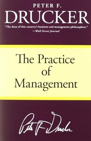 The Practice of Management by Peter F. Drucker