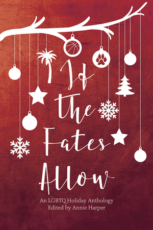 If the Fates Allow by Lynn Charles, Annie Harper, Erin Finnegan, Lilah Suzanne, Pene Henson, Killian B. Brewer