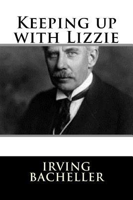 Keeping up with Lizzie by Irving Bacheller