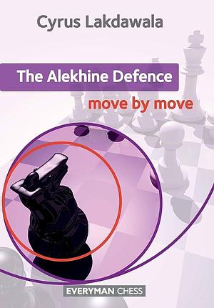 The Alekhine Defence by Cyrus Lakdawala