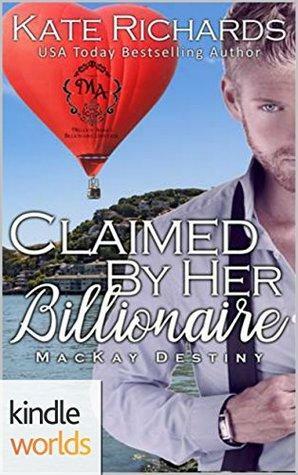 Claimed by Her Billionaire by Kate Richards