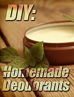 DIY: Homemade Deodorants by Patricia Morgan