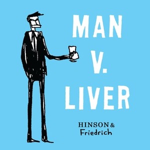 Man v. Liver by Neil Hinson, Paul Friedrich