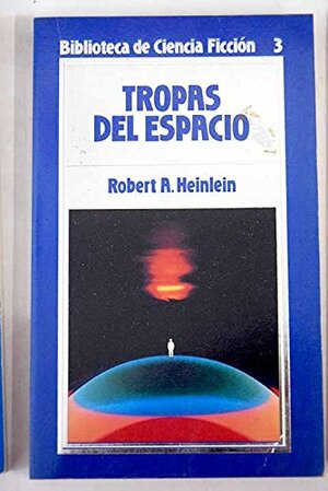 Tropas del Espacio by Robert A. Heinlein