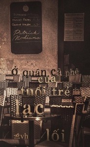 Ở Quán Cà Phê Của Tuổi Trẻ Lạc Lối by Patrick Modiano, Trần Bạch Lan