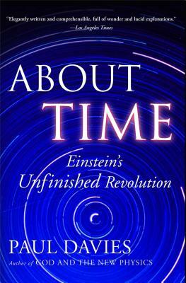 About Time: Einstein's Unfinished Revolution by Paul Davies