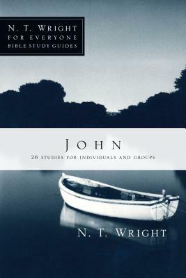 John: 26 Studies for Individuals or Groups by N.T. Wright