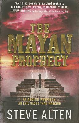 The Mayan Prophecy by Steve Alten