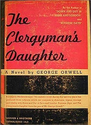 A CLERGYMAN'S DAUGHTER by George Orwell, George Orwell