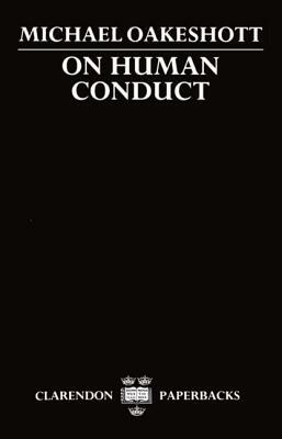 On Human Conduct by Michael Oakeshott