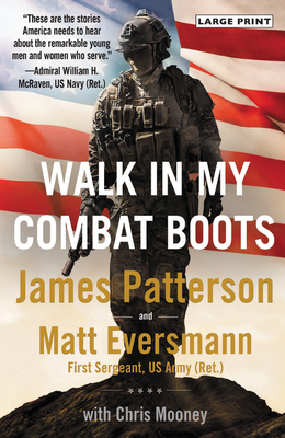 Walk in My Combat Boots: True Stories from America's Bravest Warriors by James Patterson