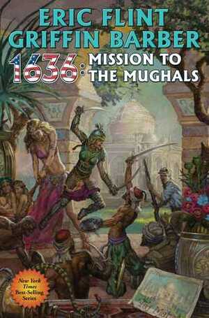 1636: Mission to the Mughals by Griffin Barber, Eric Flint