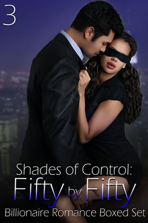 Shades of Control: Fifty by Fifty by Michelle Fox, Linda Barlow, Elsa Day, Erika Masten, Giselle Renarde, Ava Lore, Jordan Bell, Olivia Rigal, Nadia Simoneko, Aubrey Dark, Cate Troyer, Amy Valenti