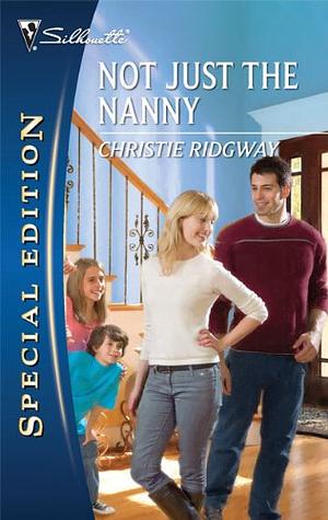 Not Just the Nanny by Christie Ridgway