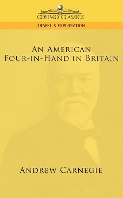 An American Four-In-Hand in Britain by Andrew Carnegie