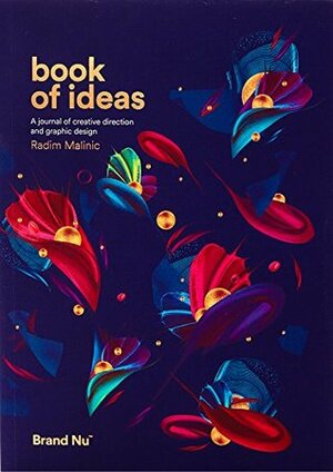 Book of Ideas: 1: A Journal of Creative Direction and Graphic Design - Volume 1 by Radim Malinic