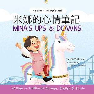 Mina's Ups and Downs (Written in Traditional Chinese, English and Pinyin): a bilingual children's book (Mina Learns Chinese by Rosalia Destarisa, Katrina Liu