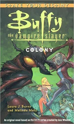 Buffy the Vampire Slayer: Colony by Melinda Metz, Laura J. Burns